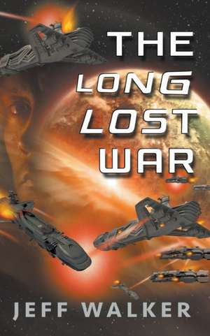 The Long Lost War de Jeff Walker