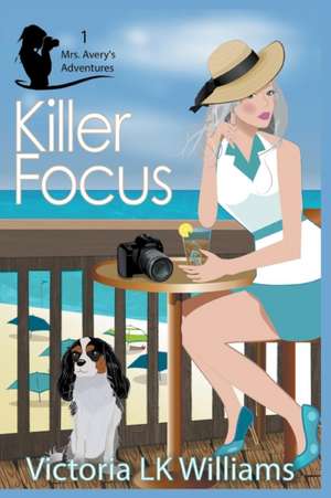 Killer Focus de Victoria Lk Williams