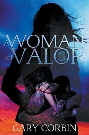 A Woman of Valor de Gary Corbin