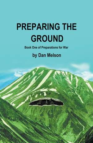 Preparing The Ground de Dan Melson