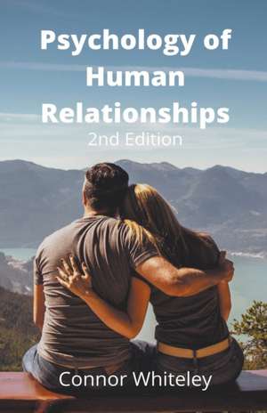 Psychology of Human Relationships de Connor Whiteley