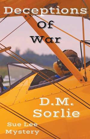 Deceptions Of War de D M Sorlie