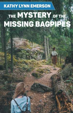 The Mystery of the Missing Bagpipes de Kathy Lynn Emerson