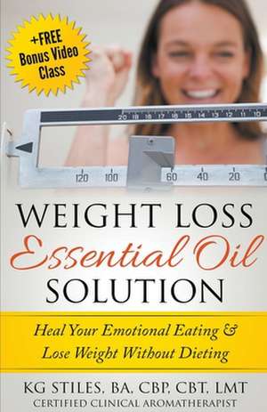 Weight Loss Essential Oil Solution de Kg Stiles