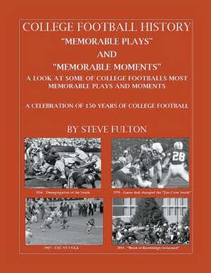 College Football "Memorable plays and Memorable moments" de Steve Fulton