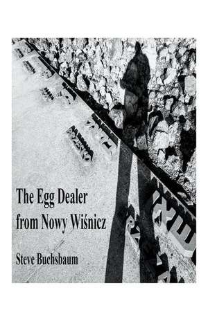 The Egg Dealer from Nowy Wisnicz de Steve Buchsbaum