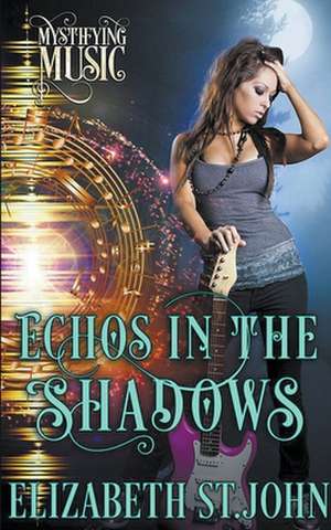 Echos in the Shadows de Elizabeth St John