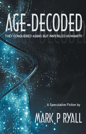 Age-Decoded de Mark P Ryall