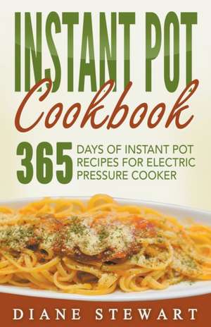 Instant Pot Cookbook de Diane Stewart