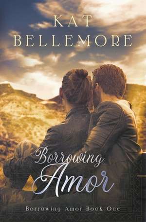 Borrowing Amor de Kat Bellemore