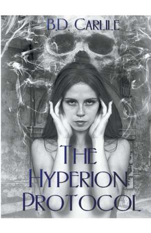 The Hyperion Protocol de B. D. Carlile