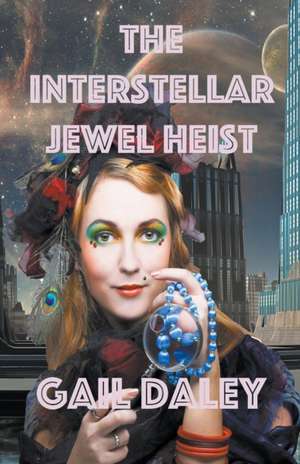 The Interstellar Jewel Heist de Gail Daley