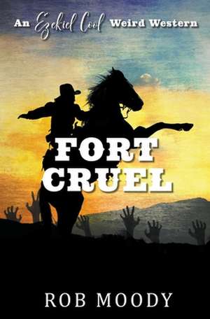 Fort Cruel de Rob Moody