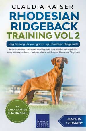 Rhodesian Ridgeback Training Vol 2  Dog Training for your grown-up Rhodesian Ridgeback de Claudia Kaiser