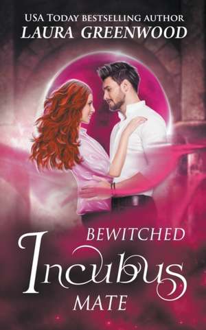 Bewitched Incubus Mate de Laura Greenwood