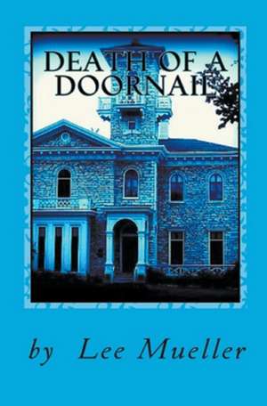 Death Of A Doornail de Lee Mueller