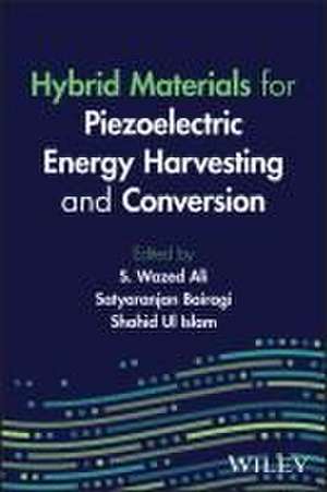 Hybrid Materials for Piezoelectric Energy Harvesti ng and Conversion de Ali