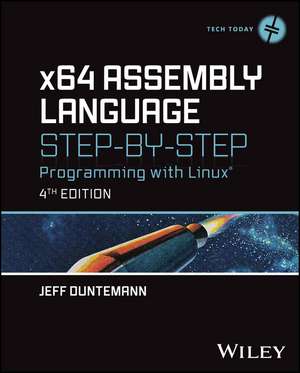 x64 Assembly Language Step–by–Step – Programming with Linux 4th Edition de J Duntemann