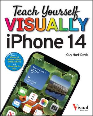 Teach Yourself VISUALLY iPhone 14 7th Edition de G Hart–Davis