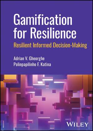Gamification for Resilience de Adrian V Gheorghe