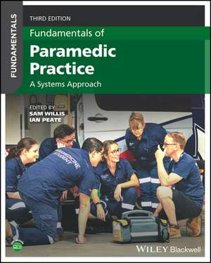 Fundamentals of Paramedic Practice: A Systems Appr oach, 3rd Edition de S Willis