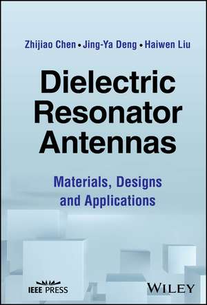 Dielectric Resonator Antennas de Zhijiao Chen