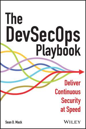 The DevSecOps Playbook de Sean D. Mack