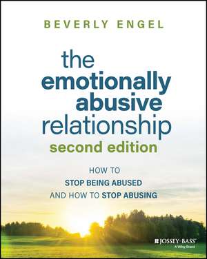 The Emotionally Abusive Relationship (Second edition) – How to Stop Being Abused and How to Stop Abusing de B Engel