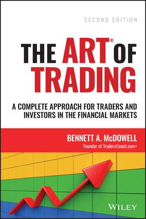 The ART® of Trading: A Complete Approach for Trade rs and Investors in the Financial Markets de McDowell