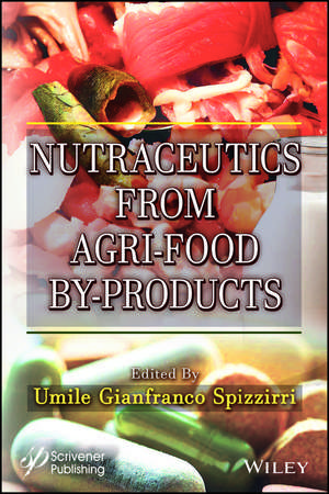 Nutraceutics from Agri–Food By–Products de Spizzirri