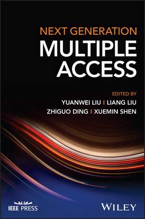 Next Generation Multiple Access de Yuanwei Liu