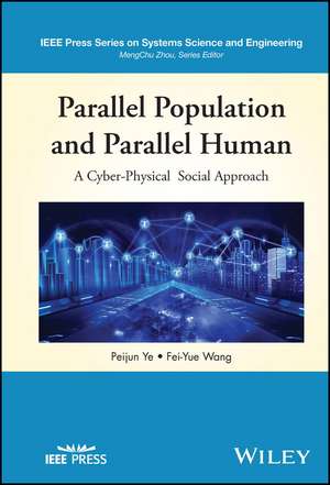 Parallel Population and Parallel Human – A Cyber–Physical Social Approach de Ye