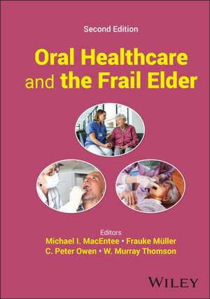 Oral Healthcare and the Frail Elder de C. Peter Owen