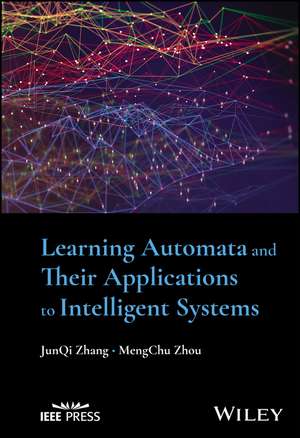 Learning Automata and Their Applications to Intelligent Systems de Zhang