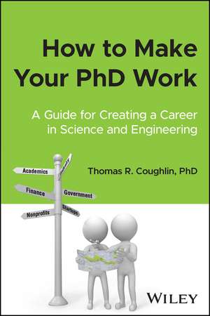 How to Make Your PhD Work de Thomas R Coughlin