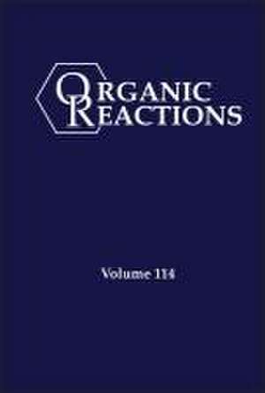 Organic Reactions Volume 114 de Evans