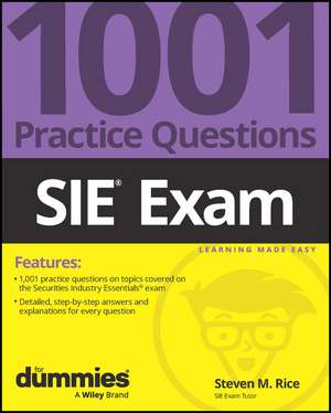 SIE Exam – 1001 Practice Questions For Dummies de Rice