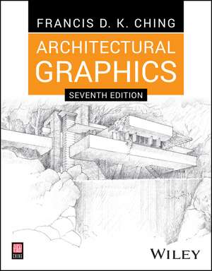 Architectural Graphics, Seventh Edition de FDK Ching