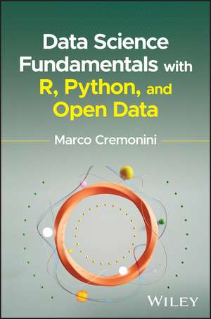 Data Science Fundamentals with R, Python, and Open Data de Cremonini