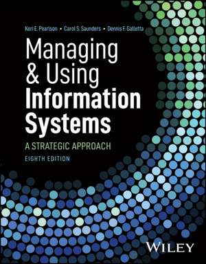 Managing and Using Information Systems: A Strategic Approach de Keri E. Pearlson