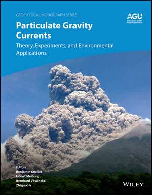 Particulate Gravity Currents: Theory, Experiments, and Environmental Applications de Benjamin Kneller