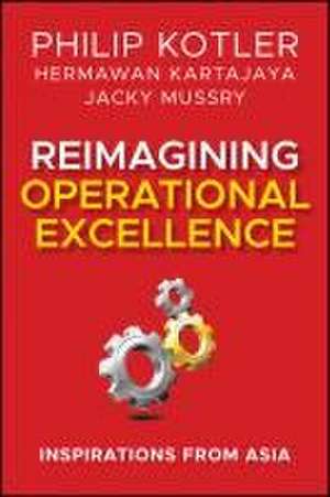Reimagining Operational Excellence de Philip Kotler