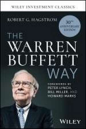 The Warren Buffett Way, 30th Anniversary Edition de Hagstrom