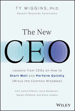 The New CEO: Lessons from CEOs on How to Start Wel l and Perform Quickly (Minus the Common Mistakes) de Wiggins