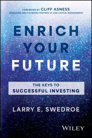 Enrich Your Future – The Keys to Successful Investing de LE Swedroe