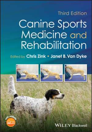 Canine Sports Medicine and Rehabilitation, 3rd Edi tion de Zink