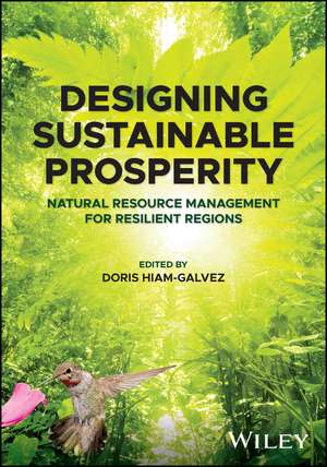 Designing Sustainable Prosperity: Natural Resource Management for Resilient Regions de Hiam–Galvez