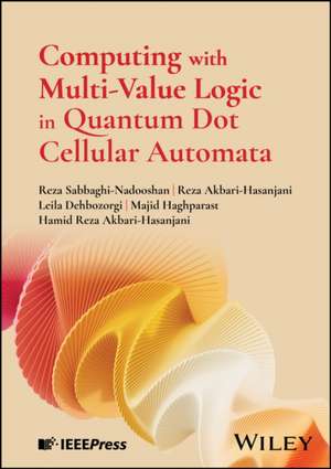 Computing with Multi-Value Logic in Quantum Dot Cellular Automata de Reza Sabbaghi-Nadooshan