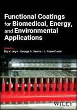 Functional Coatings for Biomedical, Energy, and En vironmental Applications de Arya