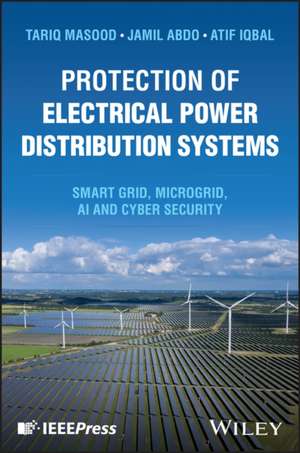 Protection of Electrical Power Distribution Systems de Tariq Masood